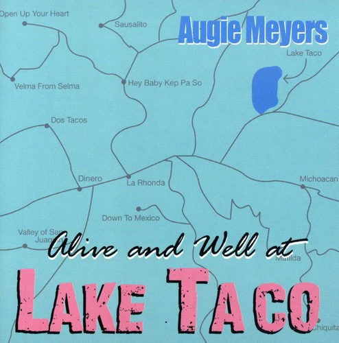 Augie Meyers - Alive & Well At Lake Taco [CD]