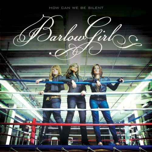 Barlowgirl - How Can We Be Silent [CD]