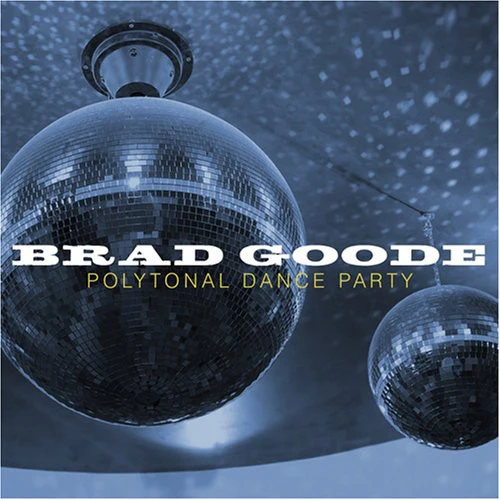 Brad Goode - Polytonal Dance Party [CD]