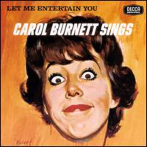 Carol Burnett - Let Me Entertain You: Carol Burnett Sings [CD]