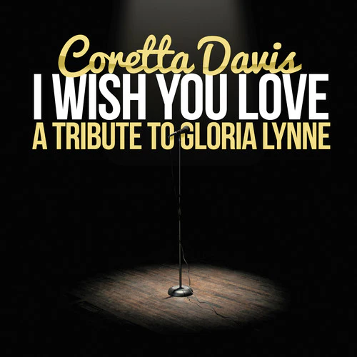 Coretta Davis - I Wish You Love (A Tribute to Gloria Lynne) [CD]