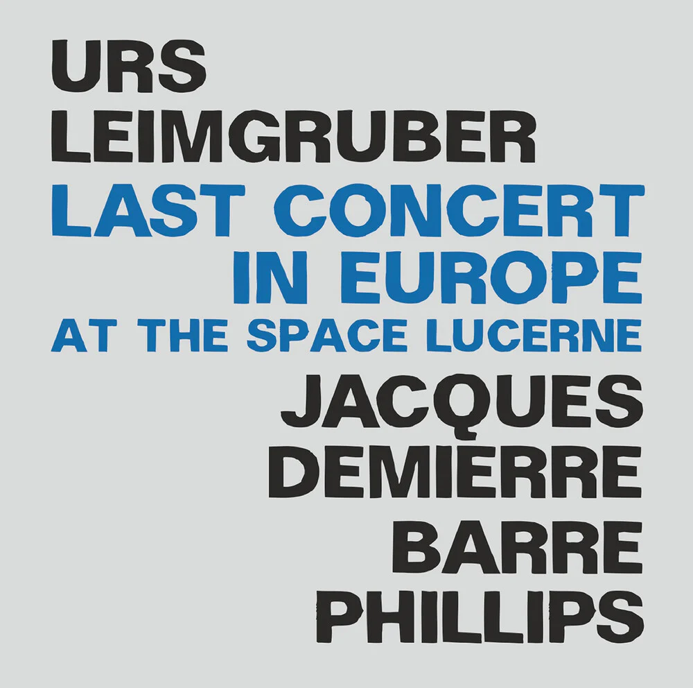 Demierre / Leimgruber / Phillips - Last Concert In Europe [CD]
