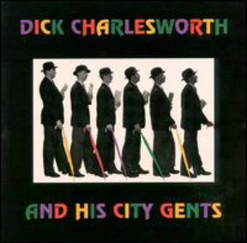Dick Charlesworth & City Gents - His City Gents [CD]