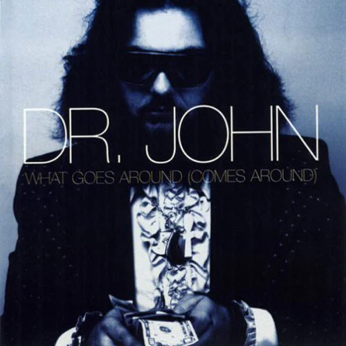 Dr. John - What Goes Around (Comes Around) [CD]