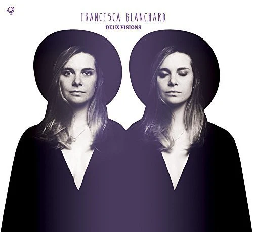 Francesca Blanchard - Deux Visions [Vinyl]