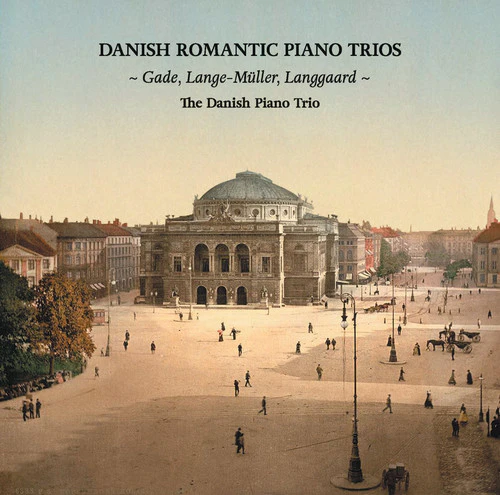 Gade / Danish Piano Trio - Gade, Lange-Muller & Langgaard: Danish Romantic Piano Trios [CD]