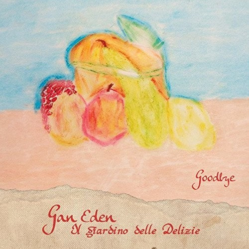 Gan Eden - Il giardino delle Delizie - Goodbye [CD]