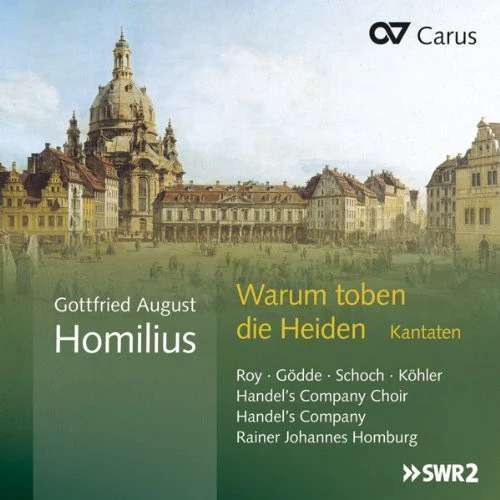 Homilius / Handels Company Choir / Homburg - Warum Toben Die Heiden Cantatas [CD]