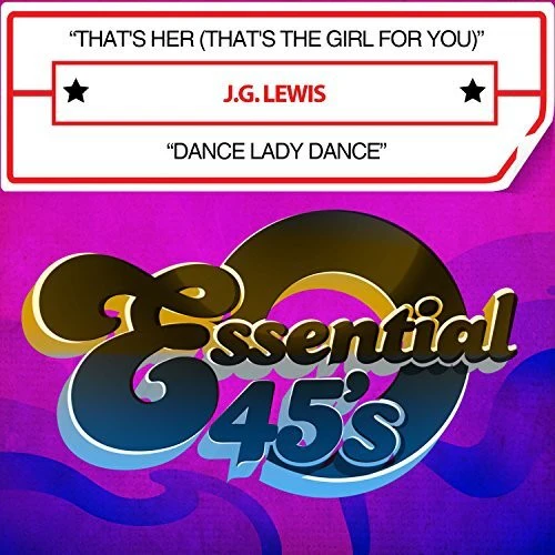 J.G. Lewis - That's Her (That's The Girl For You) / Dance Lady Dance [Digital 45]