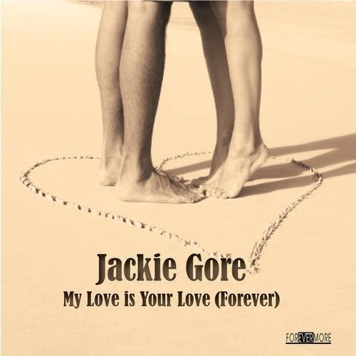 Jackie Gore - My Love Is Your Love (Forever) [CD]