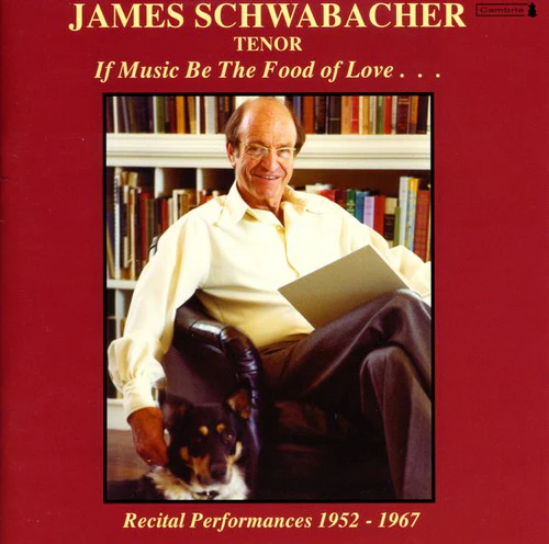 James Schwabacher - If Music Be the Food of Love (1952-1967) Recital [CD]