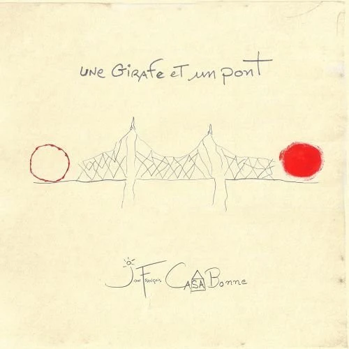 Jean Casabonne -Francois - Une Girafe Et Un Pont [CD]