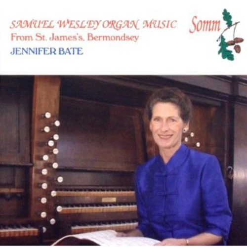 Jennifer Bate - Organ Music of Samuel Wesley [CD]