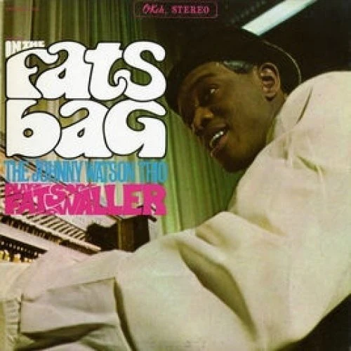 Johnny Watson - In The Fats Bag: The Johnny Watson Trio Plays Fats Waller [CD]