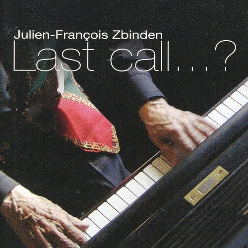 Julien-FranÃ§ois Zbinden - Last Call [CD]