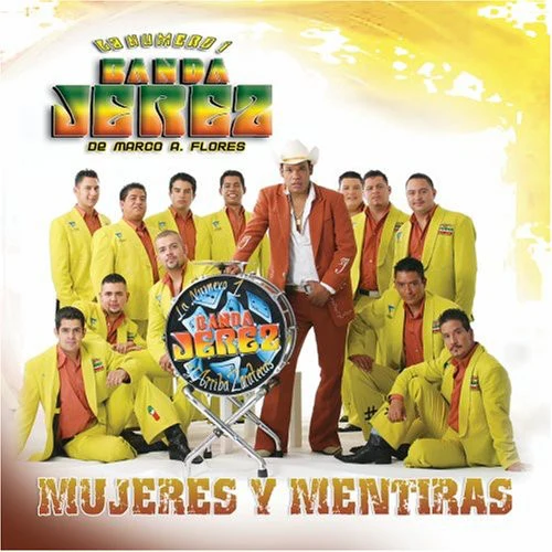 La Número 1 Banda Jerez de Marco A. Flores - Mujeres y Mentiras [PA]
