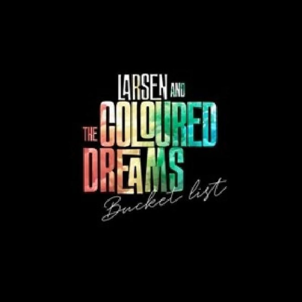Larsen & The Coloured Dreams - Bucket List (Uk) [LP]