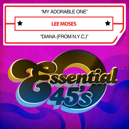 Lee Moses - My Adorable One / Diana (From N.Y.C.) [Digital 45]
