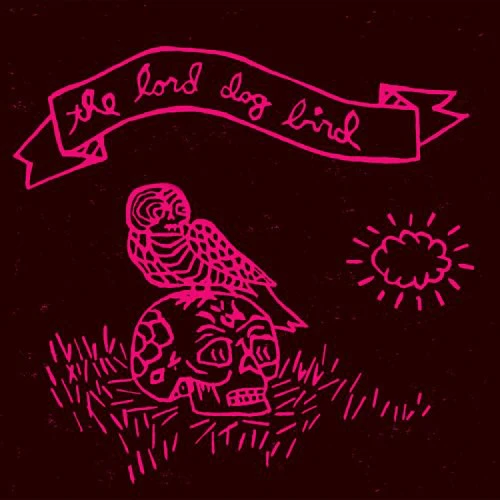 Lord Dog Bird - The Lord Dog Bird [CD]