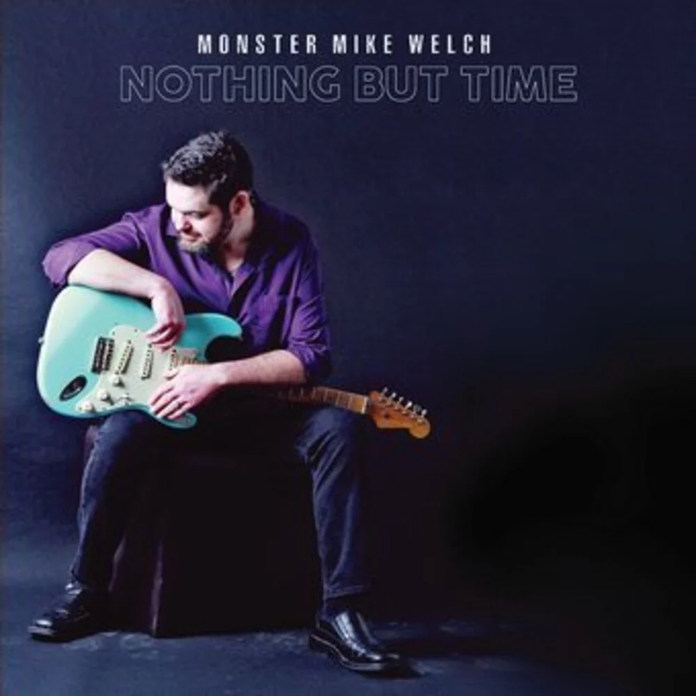 Monster Mike Welch - Nothing But Time [CD]