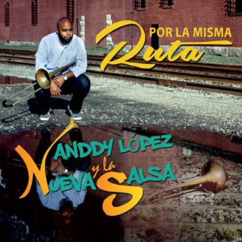 Nanddy Lopez Y La Nueva Salsa - Por la Misma Ruta [CD]