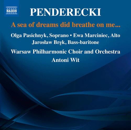 Penderecki / Pasiecznik / Warsaw Philharmonic Orch - A Sea of Dreams Did Breath on Me [CD]