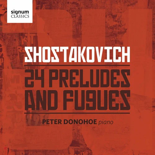 Peter Donohoe - Dmitri Shostakovich: 24 Preludes and Fugues [2 CD]