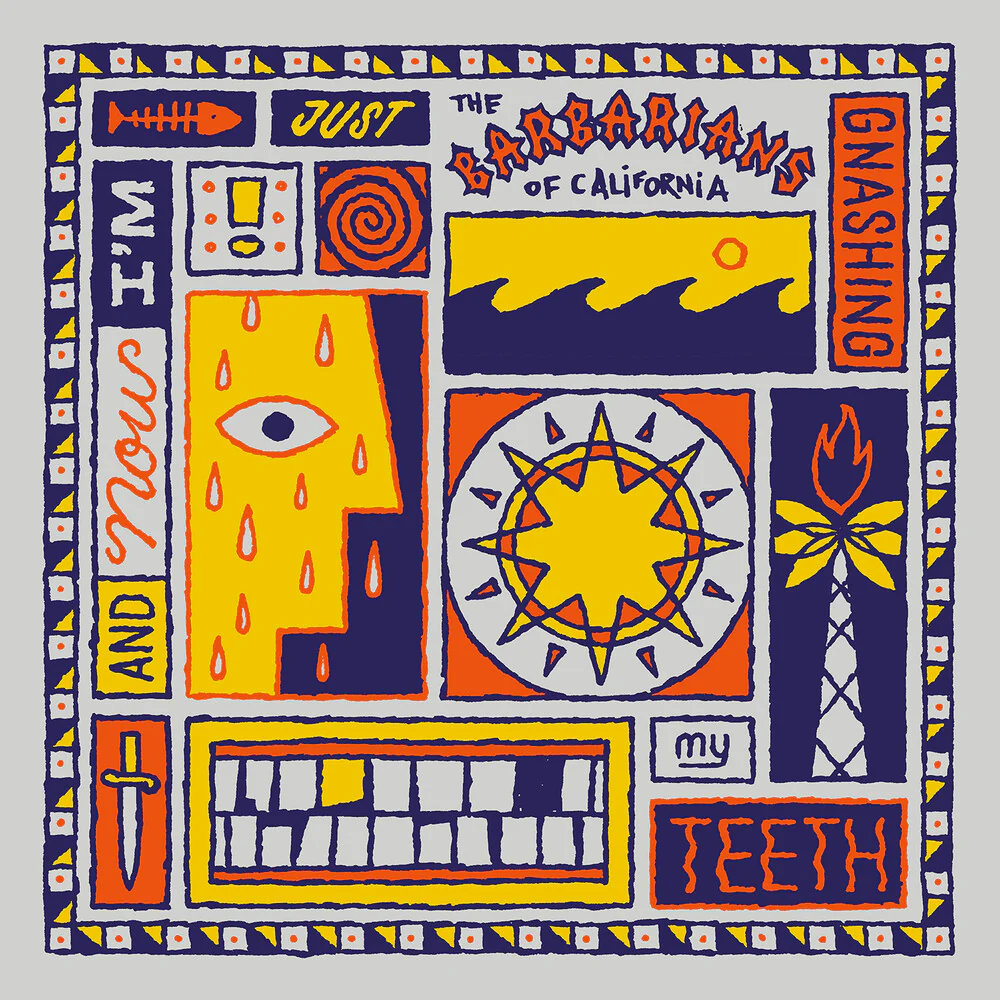 Barbarians Of California - & Now I'm Just Gnashing My Teeth [LP]