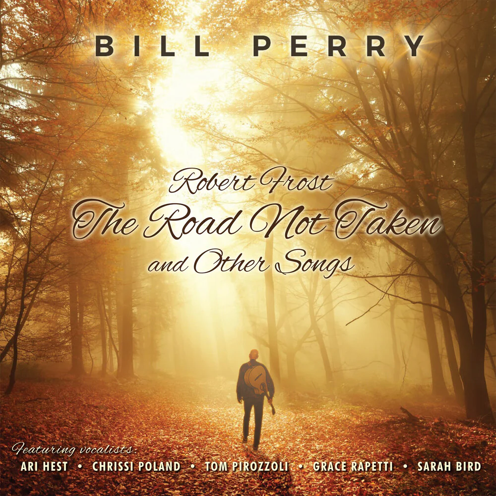 Pre-Order: Bill Perry - Robert Frost The Road Not Taken And Other Songs [CD]