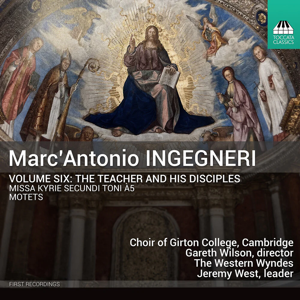 Pre-Order: Cambridge Choir Of Girton College - Marcantonio Ingegneri: Vol. 6 - Teacher & His Disc [CD]