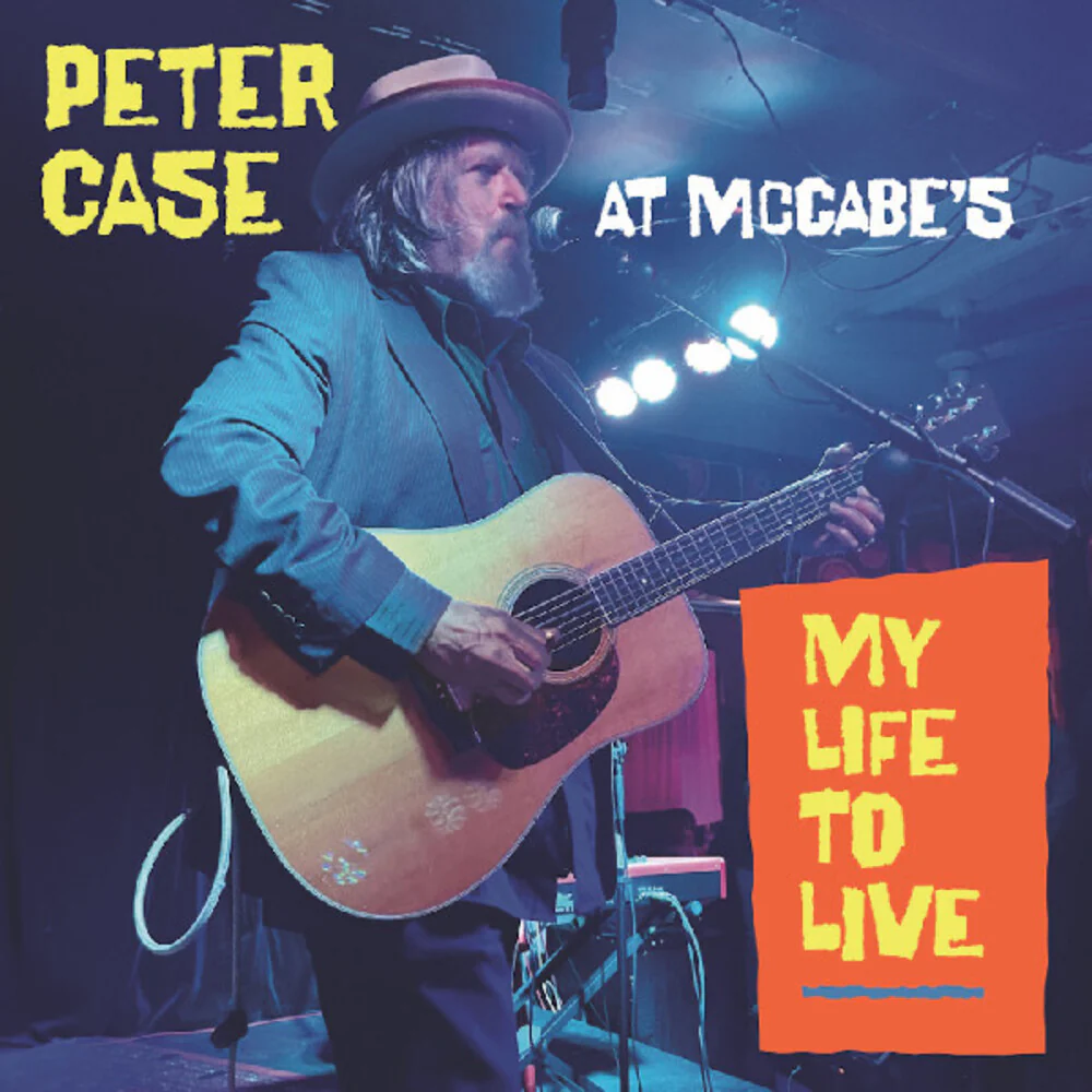 Case, Peter - My Life To Live: Peter Case at McCabe's [LP]