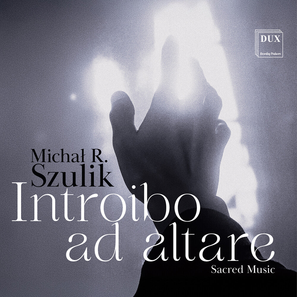 Pre-Order: Chamber Singers Of The Cathedral Choir In Siedlce - Michal R. Szulik: Introibo Ad Altare [CD]