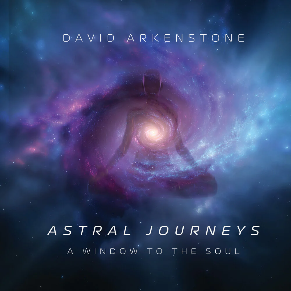Pre-Order: David Arkenstone - Astral Journeys: A Window To The Soul (Mod) [CD]