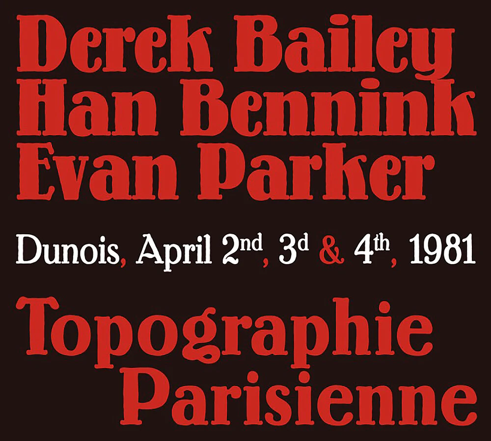 Derek Bailey  / Bennink,Han / Parker,Evan - Topographie Parisienne [CD]