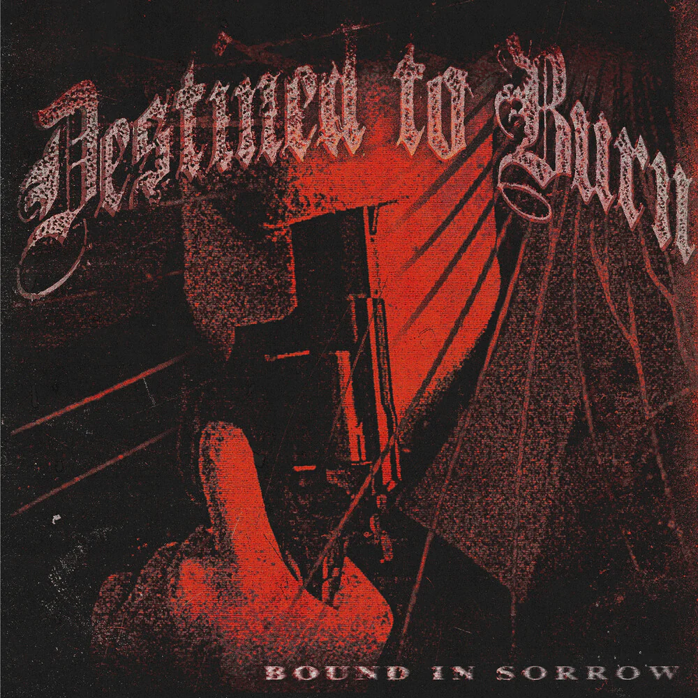 Pre-Order: Destined To Burn - Bound in Sorrow [LP]