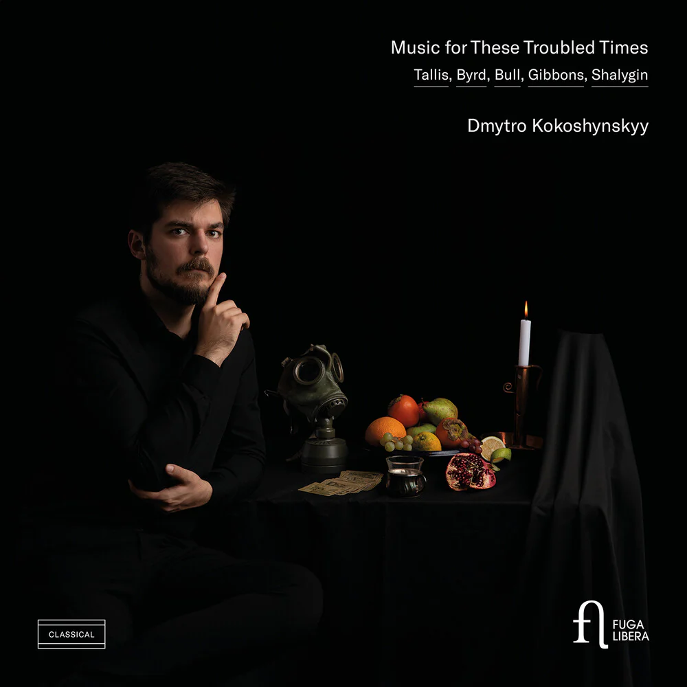 Pre-Order: Dmytro Kokoshynskyy - Music For These Troubled Times [CD]