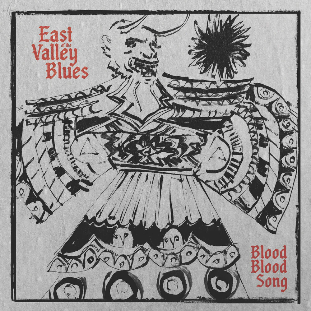 Pre-Order: East of the Valley Blues - Blood Blood Song [LP]