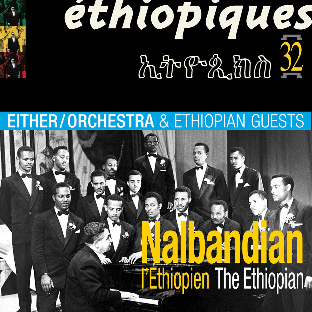 Ethiopian Guests & Either Orchestra - Ethiopiques 32: Nalbandian The Ethiopian [CD]