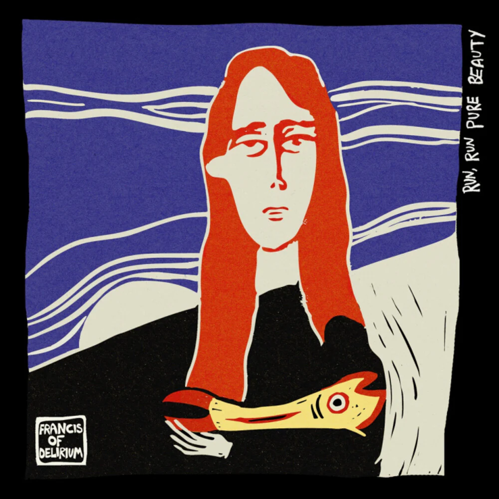 Pre-Order: Francis of Delirium - Run Run Pure Beauty [CD]