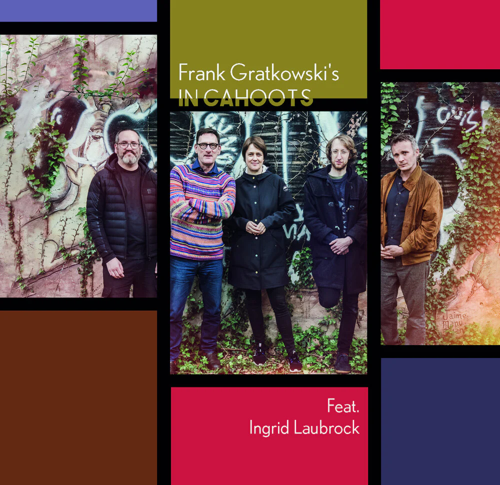 Frank Gratkowski's In Cahoots - Frank Gratkowski's In Cahoots [CD]
