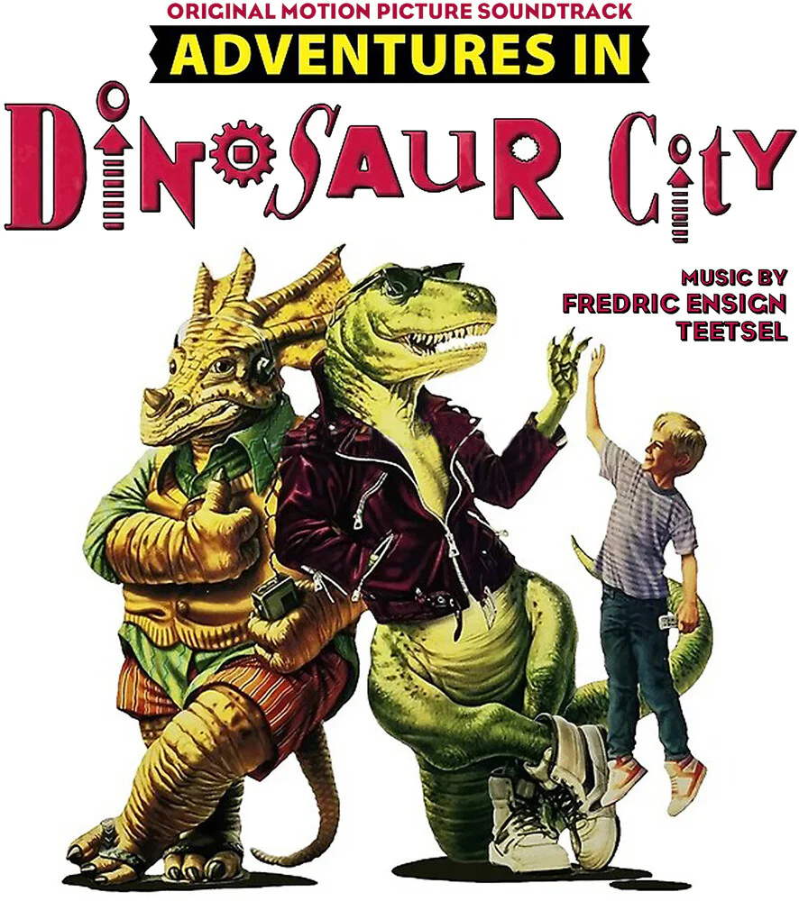 Fredric Teetsel  Ensign - Adventures In Dinosaur City - O.S.T. [CD]