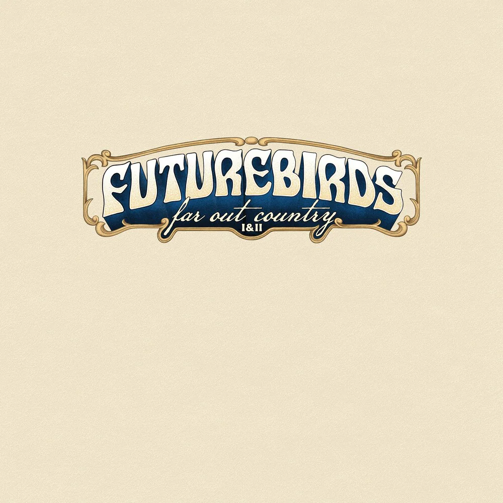 Pre-Order: Futurebirds - Far Out Country I&Ii [LP]