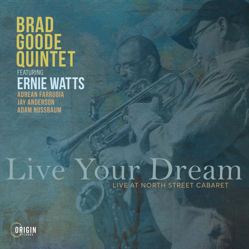Pre-Order: Goode Quintet, Brad - Live Your Dream: Live At The North Street Cabaret [CD]
