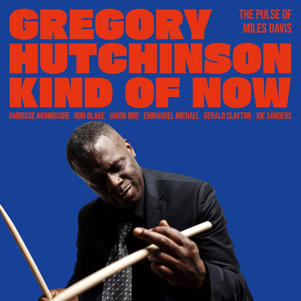 Gregory Hutchinson - Kind Of Now - The Pulse Of Miles Davis [CD]