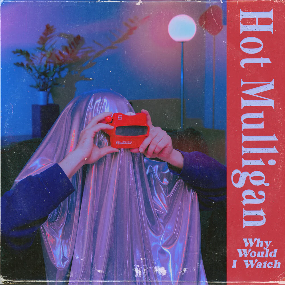 Pre-Order: Hot Mulligan - Why Would I Watch [Indie Exclusive] [Colored Vinyl] [Indie Exclusive] [Reissue]