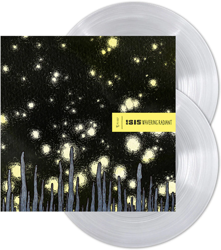 Isis - Wavering Radiant [Indie Exclusive Ultra Clear Vinyl]