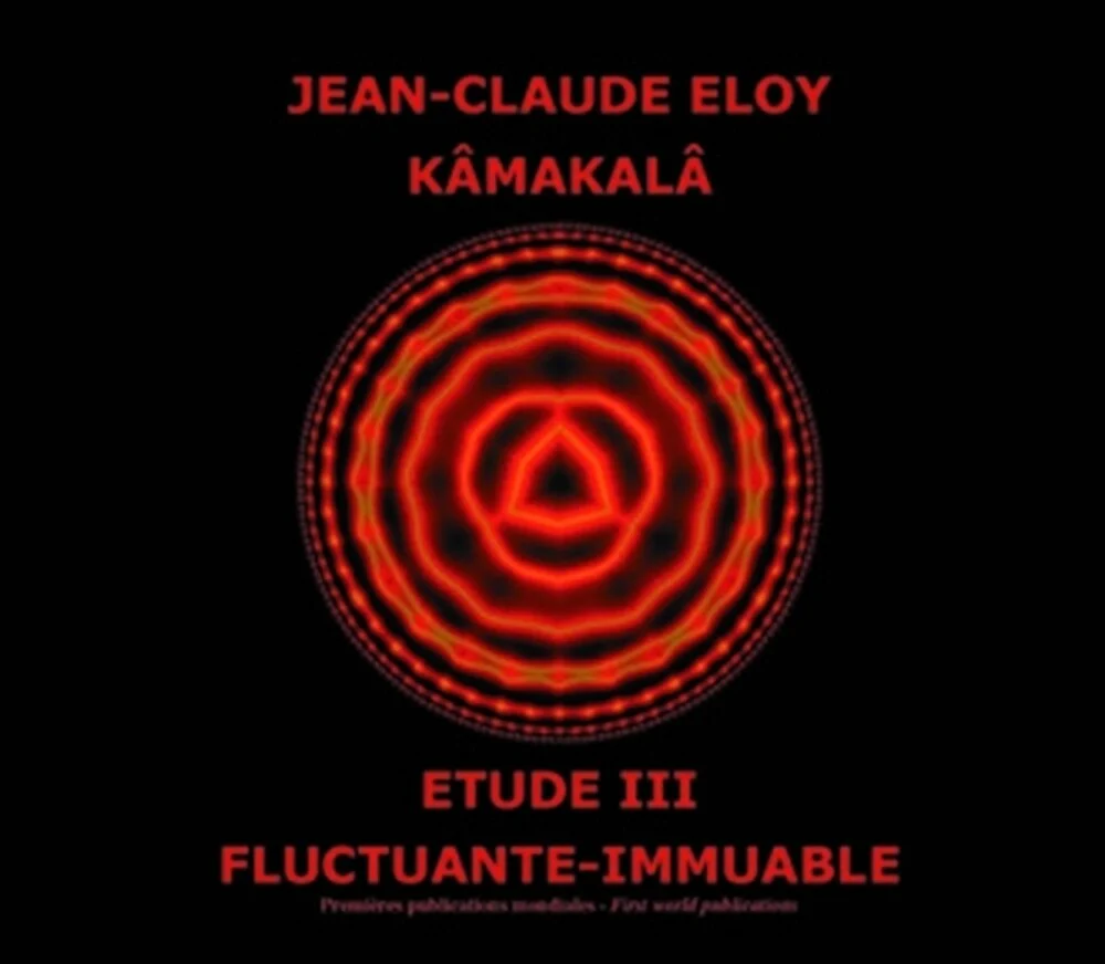 Pre-Order: Jean-claude Eloy - Kamakala - Etude Iii - Fluctuante Immuable [CD]