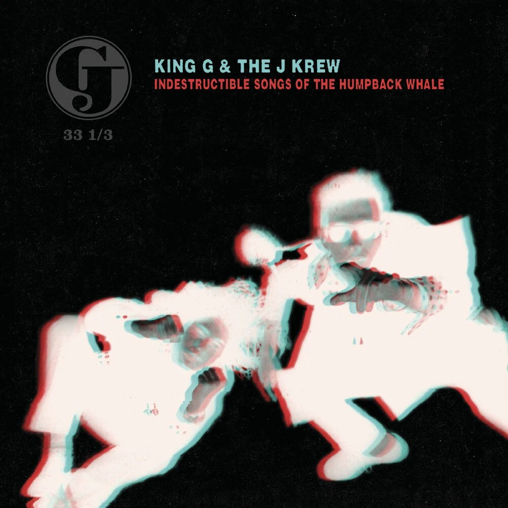 Pre-Order: King G & The J Krew - Indestructible Songs Of The Humpback Whale [Deluxe]
