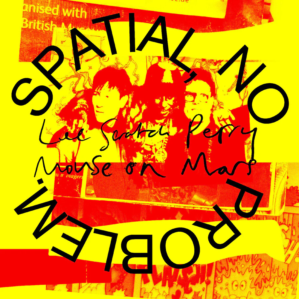 Pre-Order: Lee Perry  Scratch / Mouse On Mars - Spatial No Problem. [Indie Exclusive Yellow]