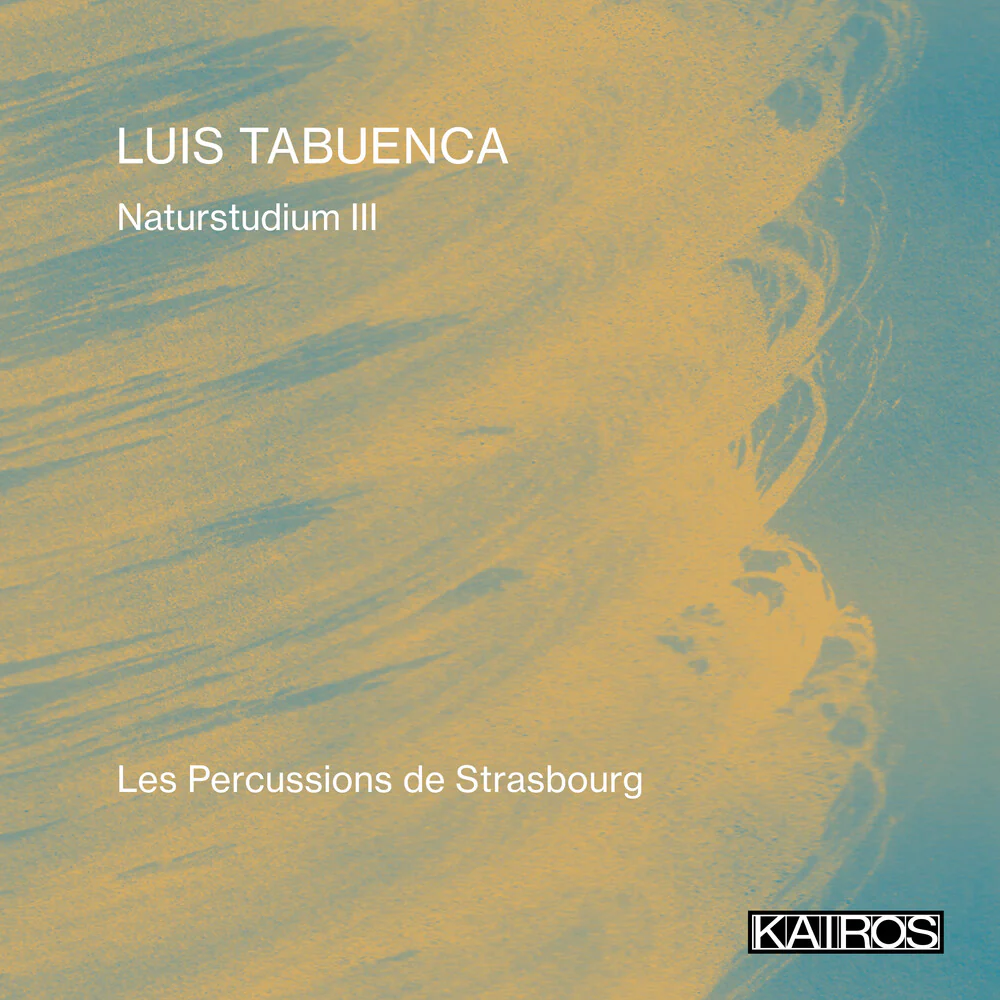 Les Percussions De Strasbourg - Luis Tabuenca: Naturstudium Iii [CD]